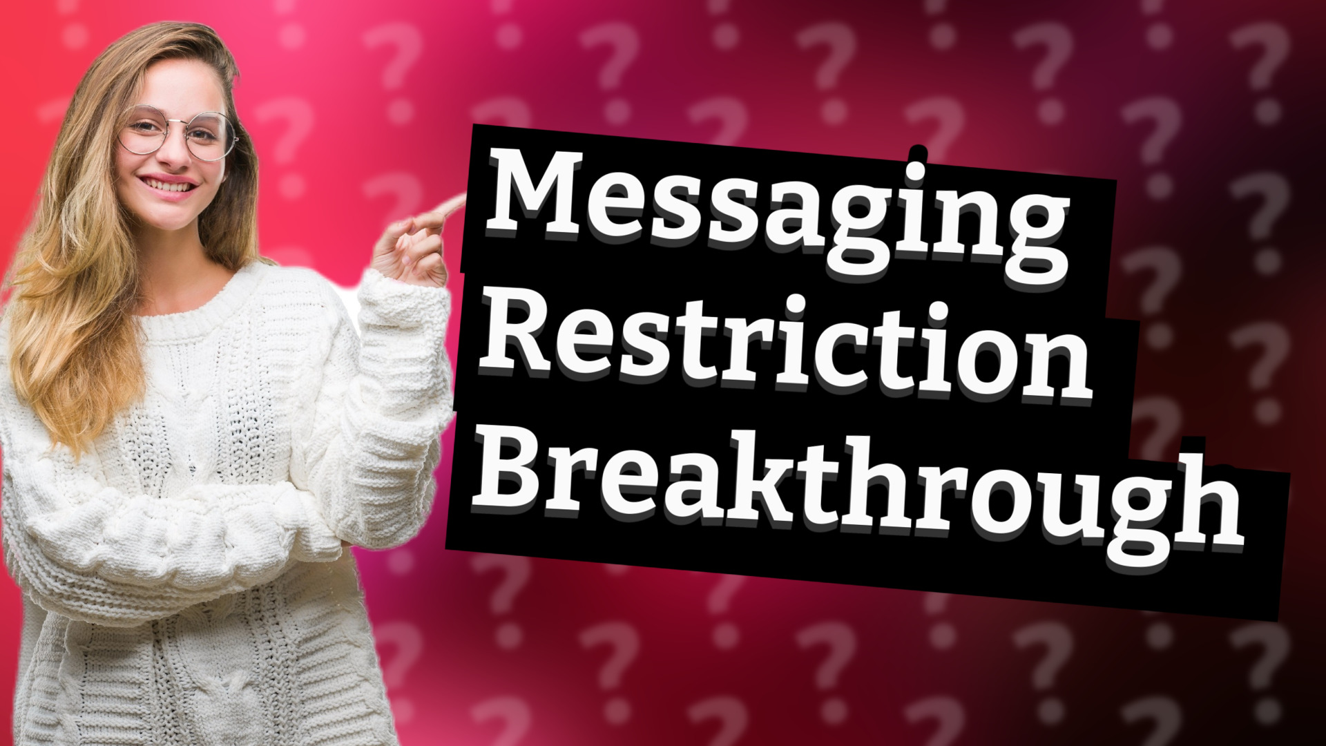 Messaging Restriction Breakthrough
