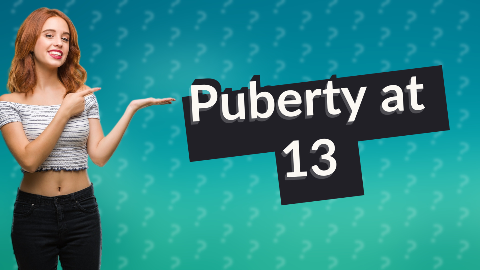 Puberty at 13