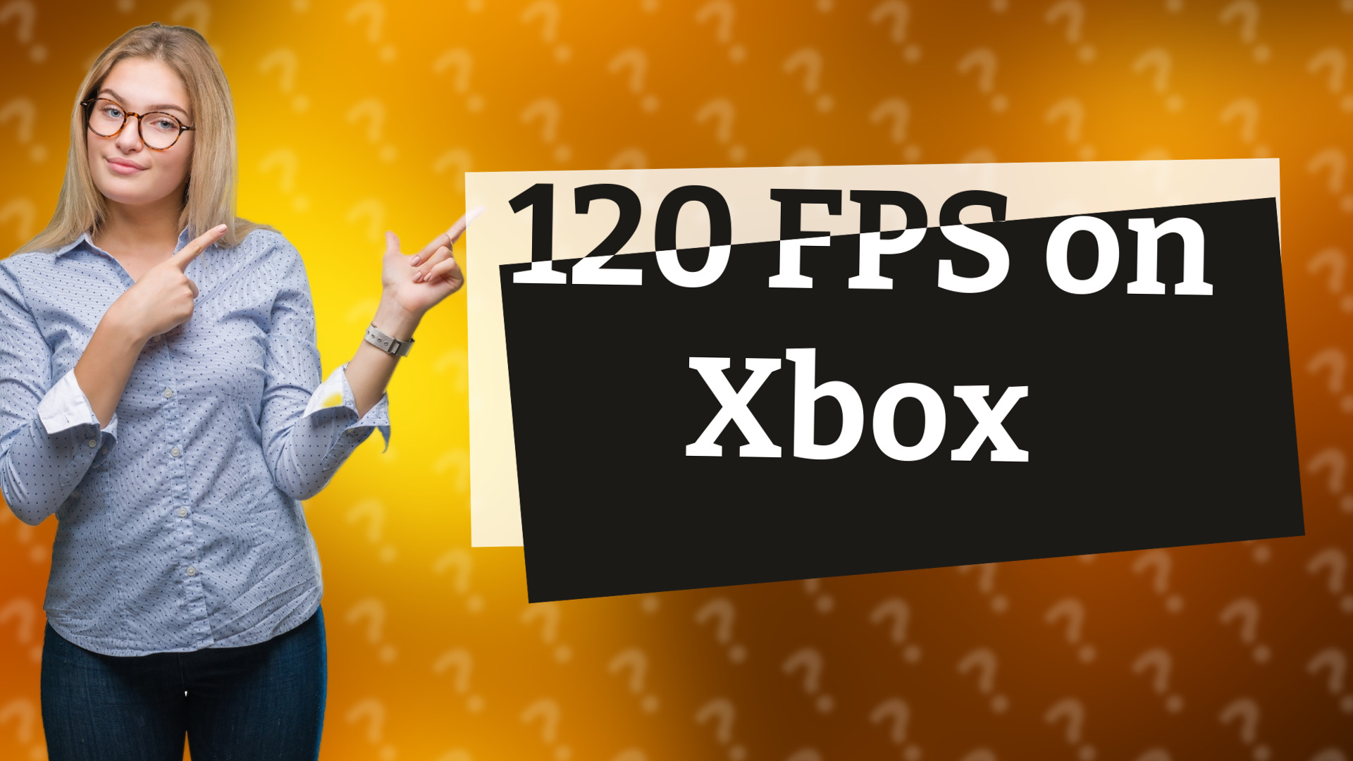 120 FPS on Xbox
