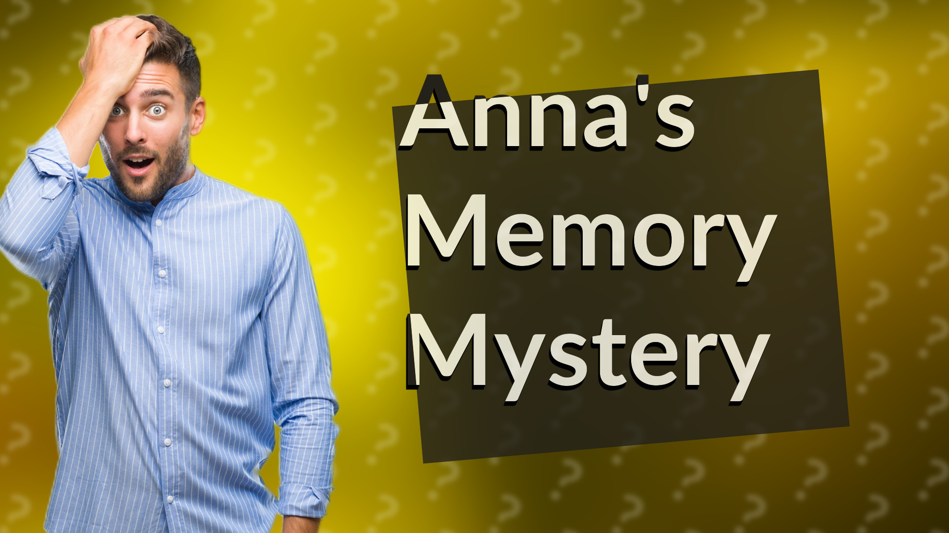 Anna's Memory Mystery