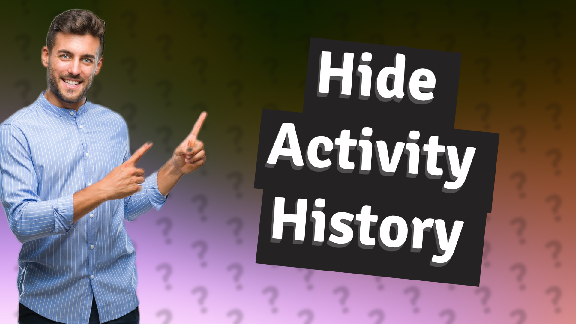 Hide Activity History