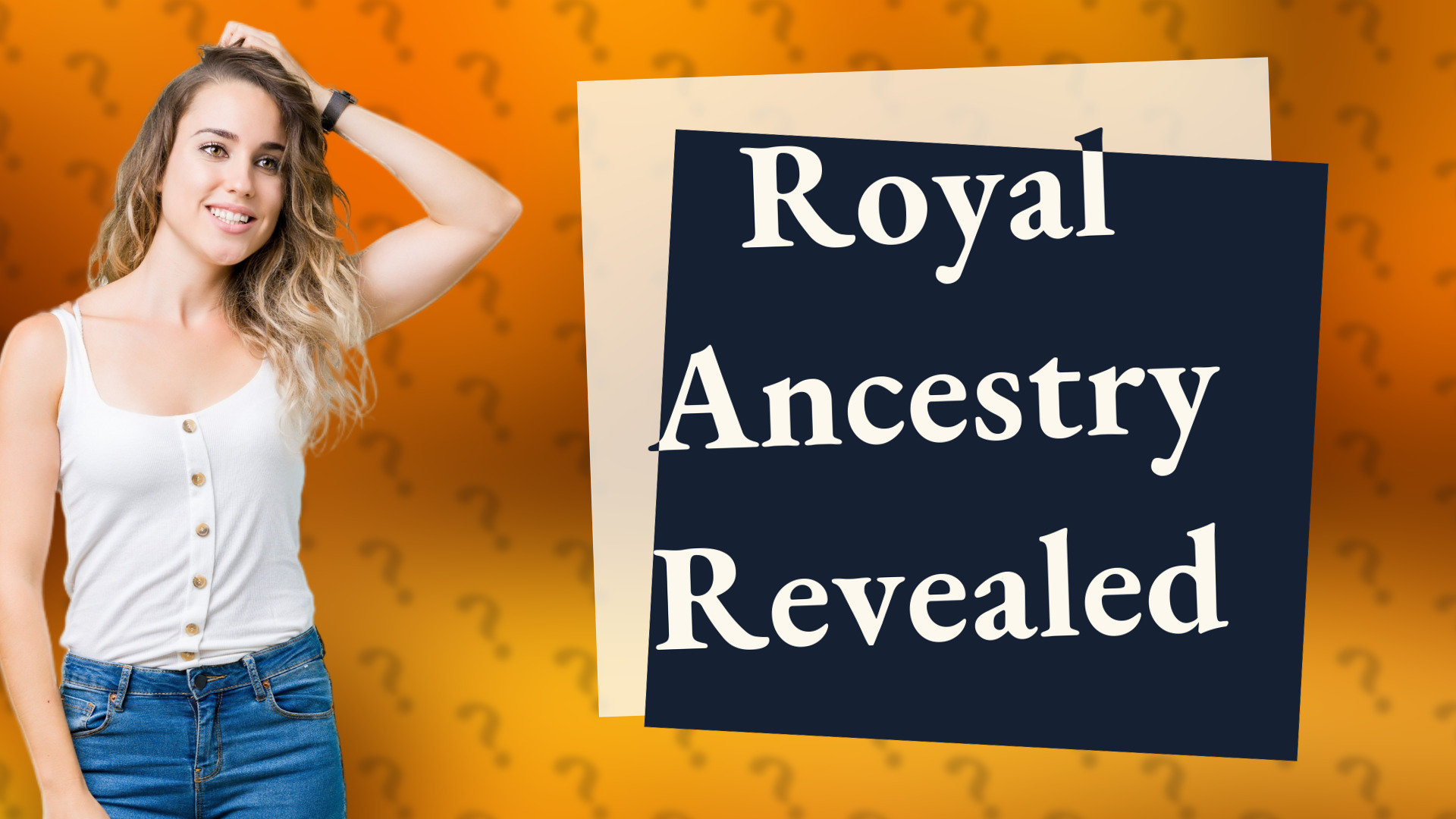 Royal Ancestry Revealed