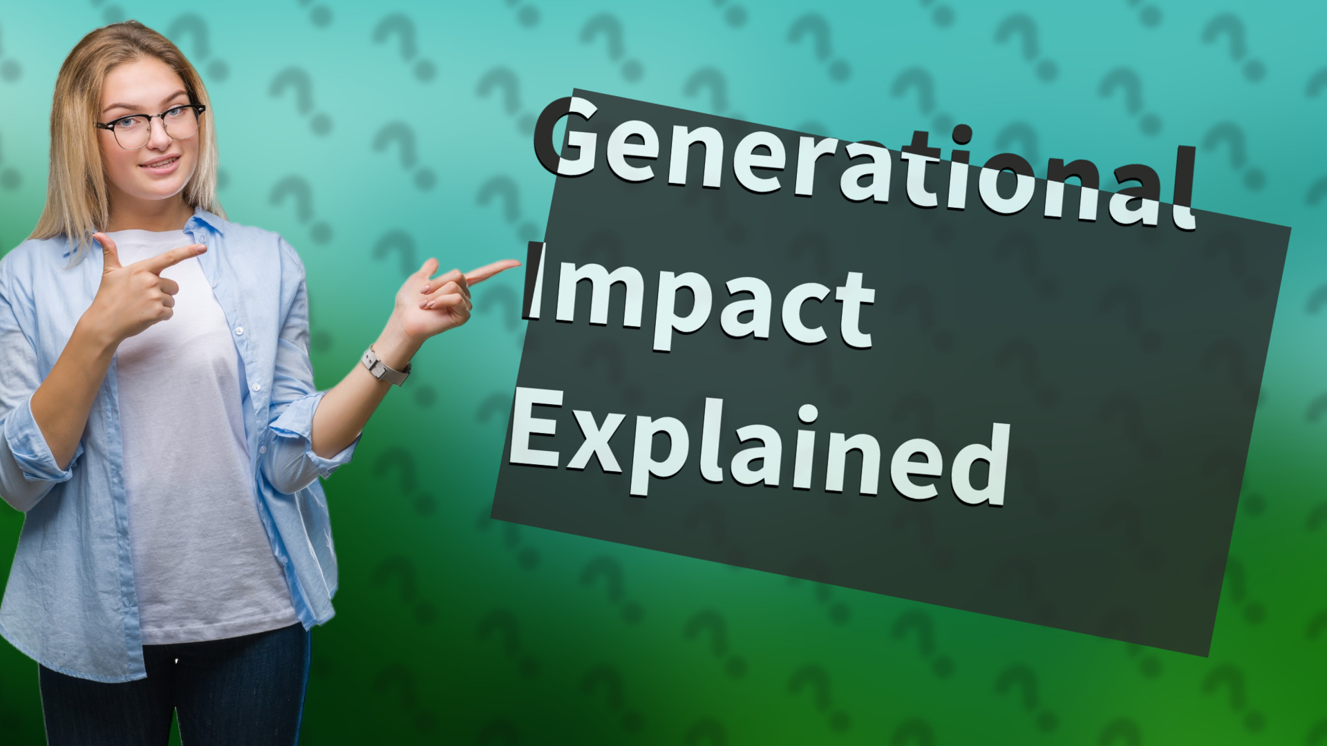 Generational Impact Explained