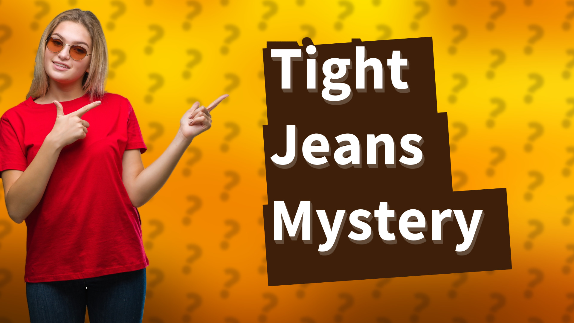 Tight Jeans Mystery