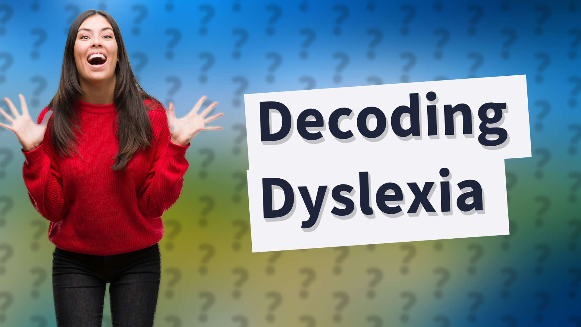 Decoding Dyslexia