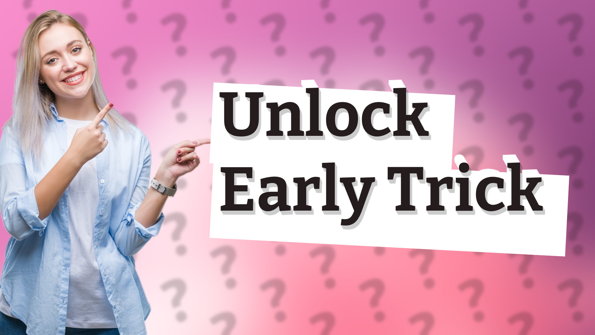 Unlock Early Trick