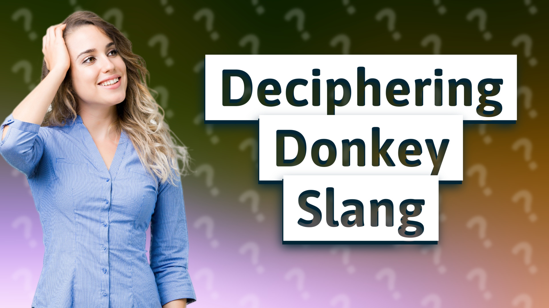 Deciphering Donkey Slang