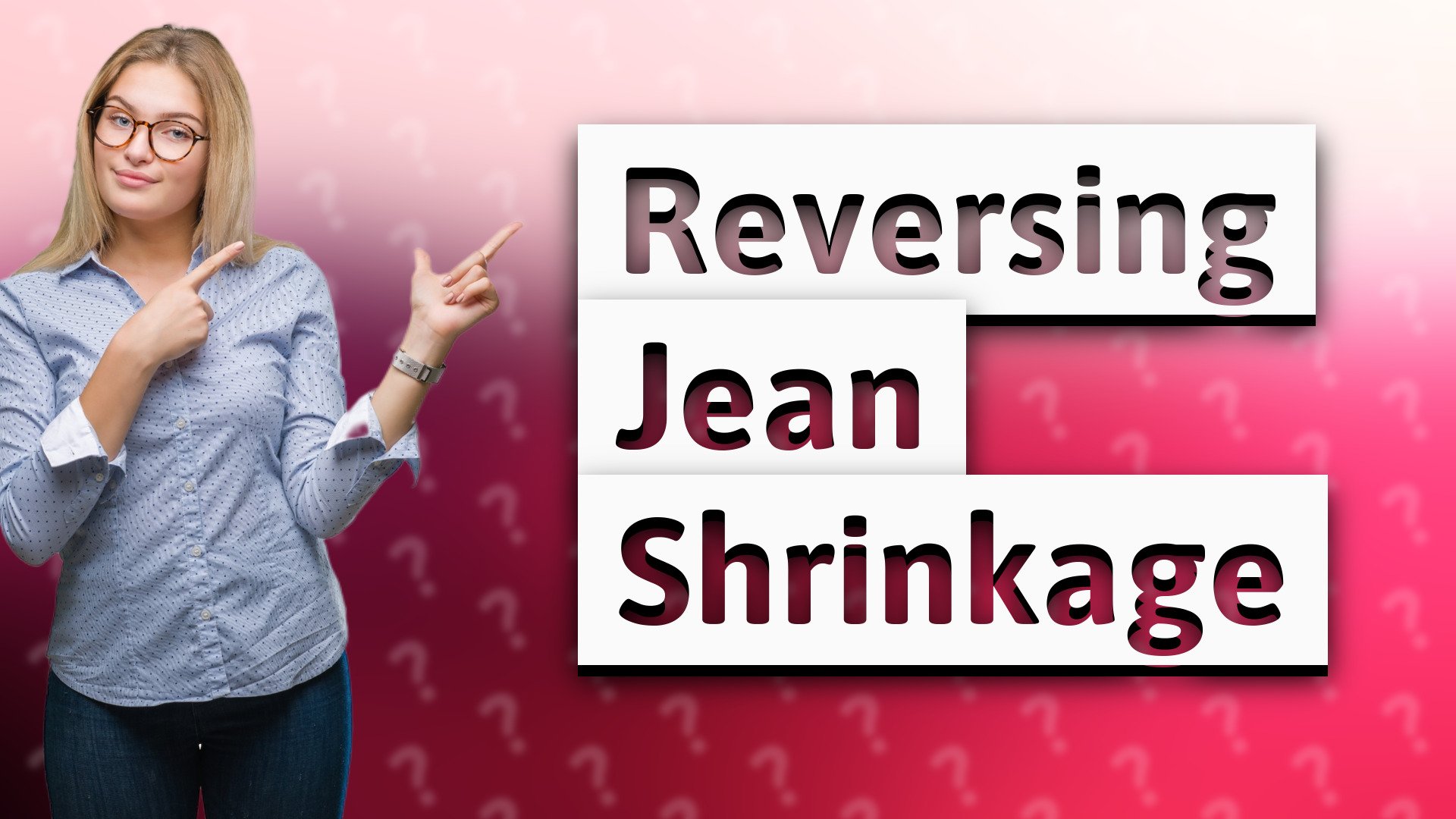 Reversing Jean Shrinkage