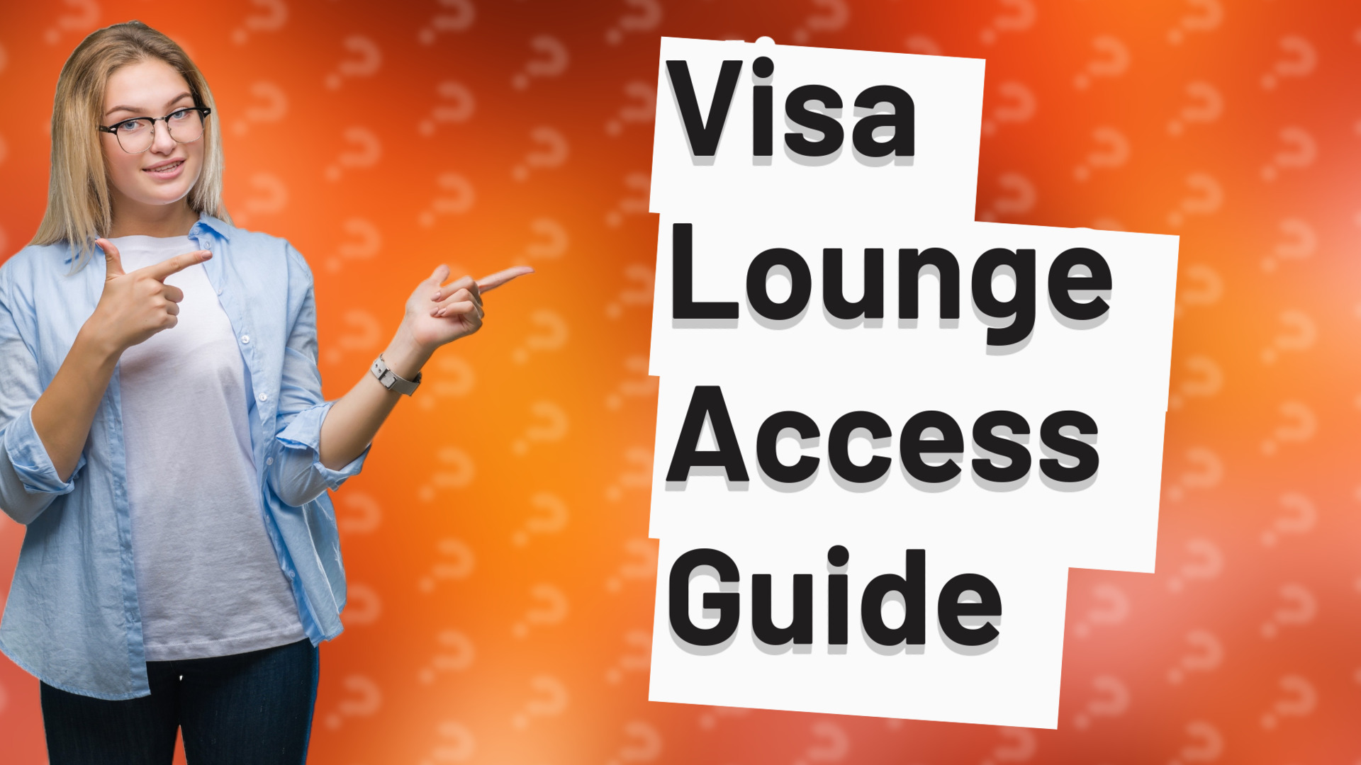 Visa Lounge Access Guide