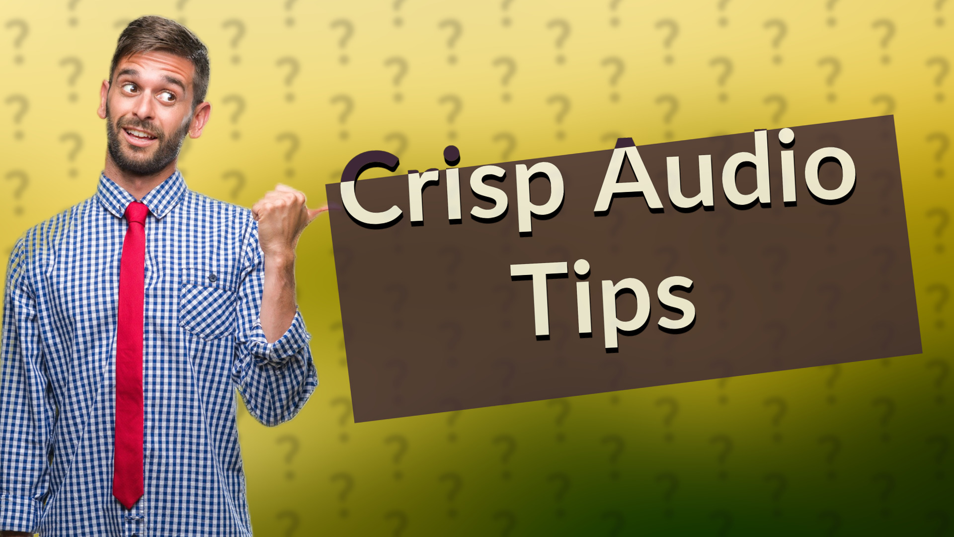 Crisp Audio Tips