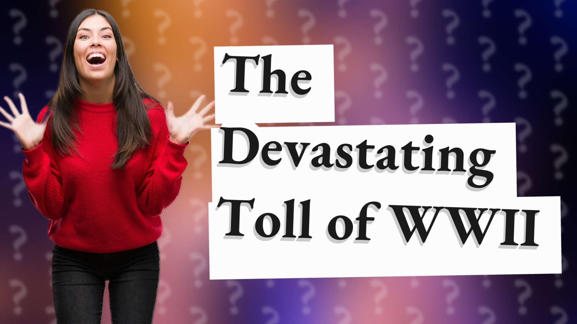 The Devastating Toll of WWII