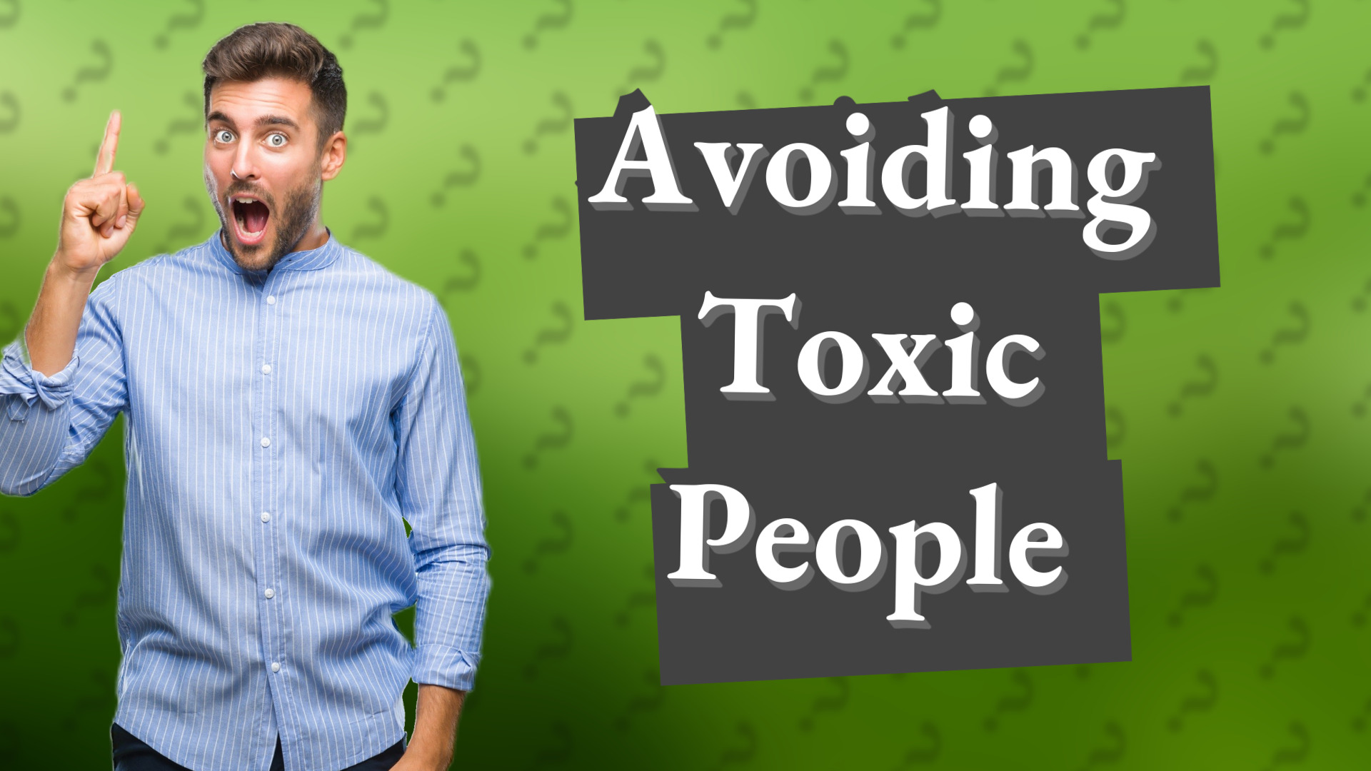 Avoiding Toxic People