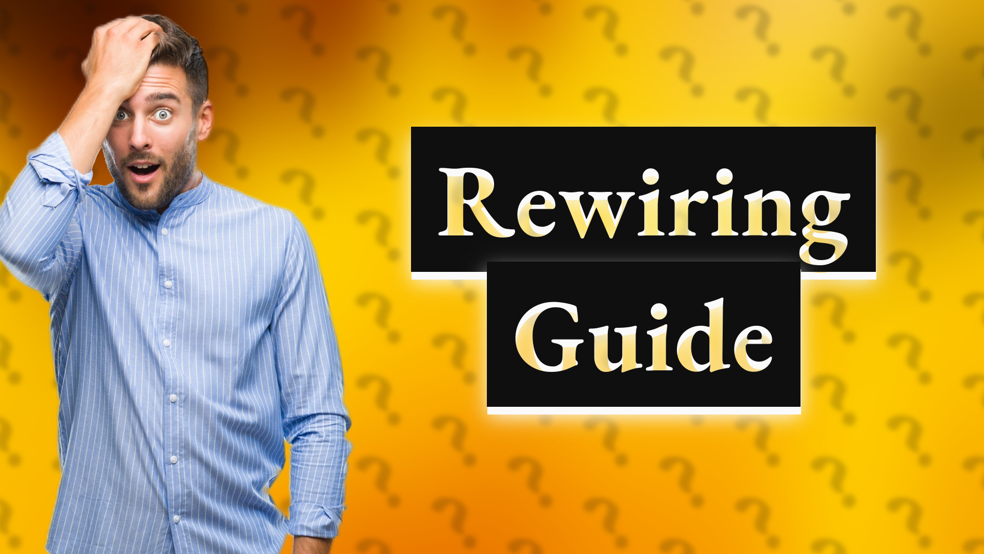 Rewiring Guide
