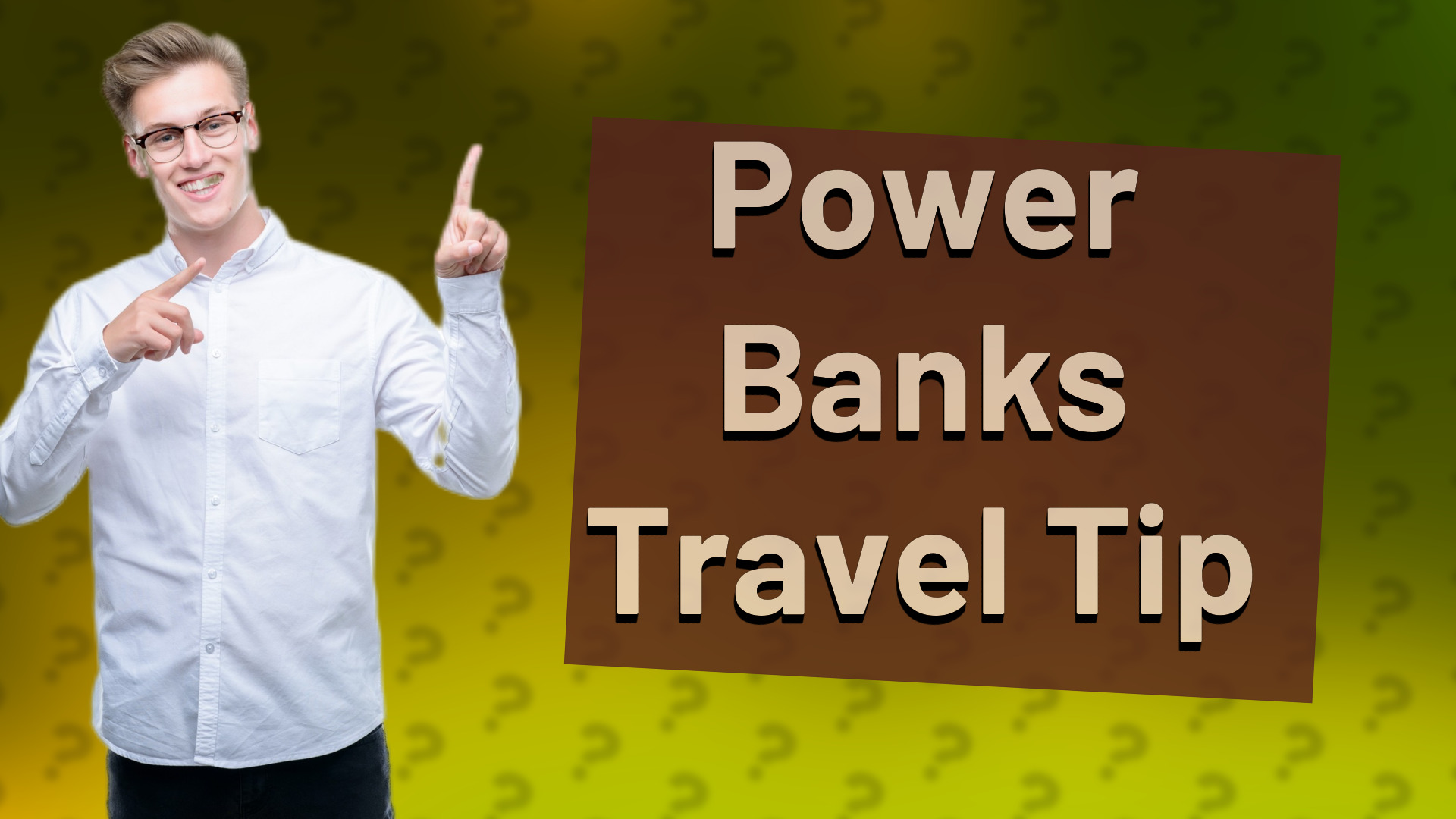 Power Banks Travel Tip