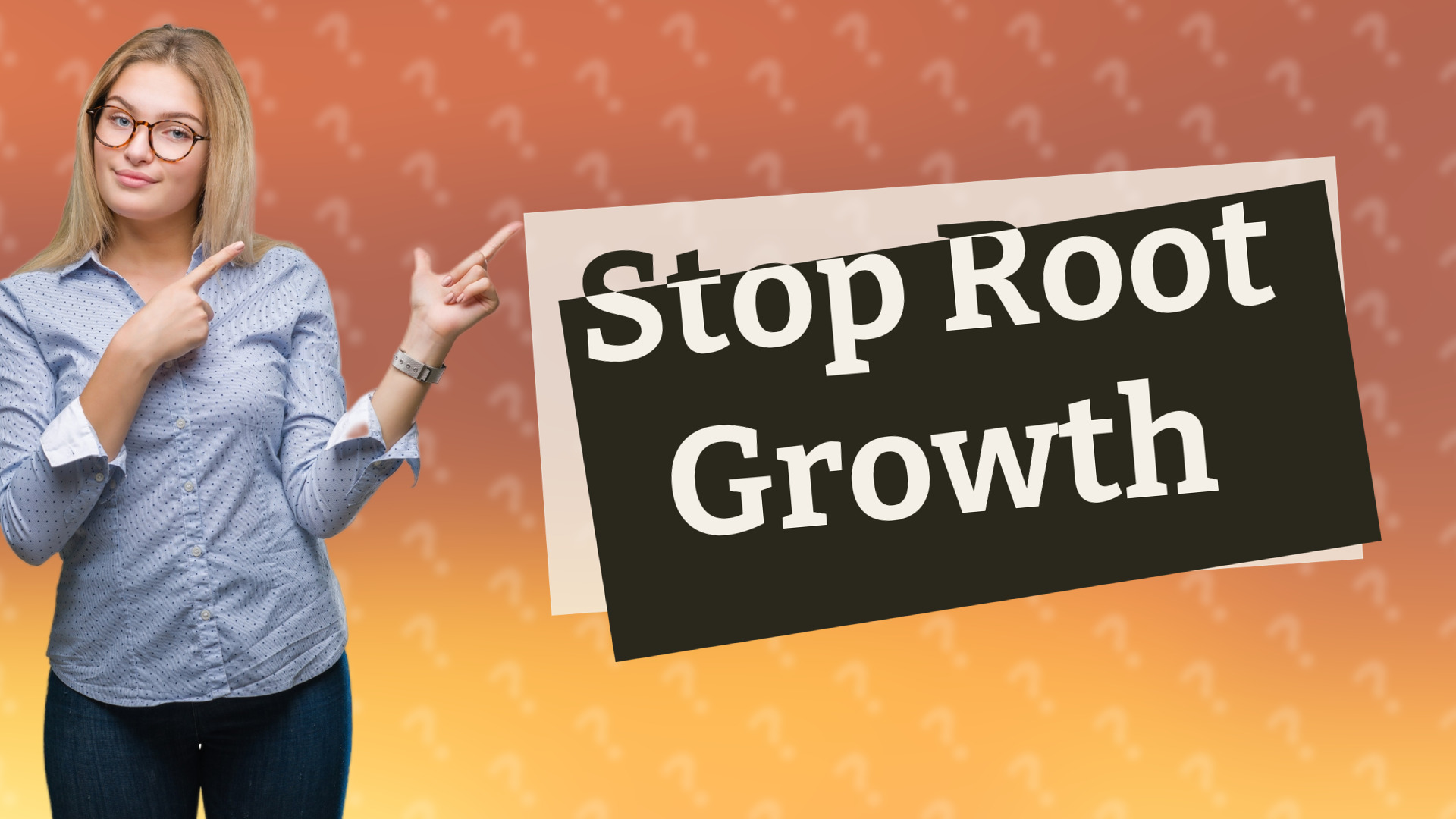 Stop Root Growth
