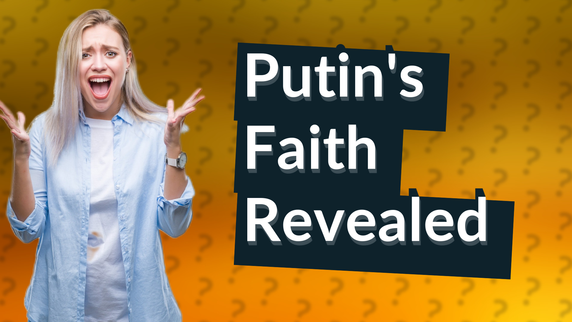 Putin's Faith Revealed