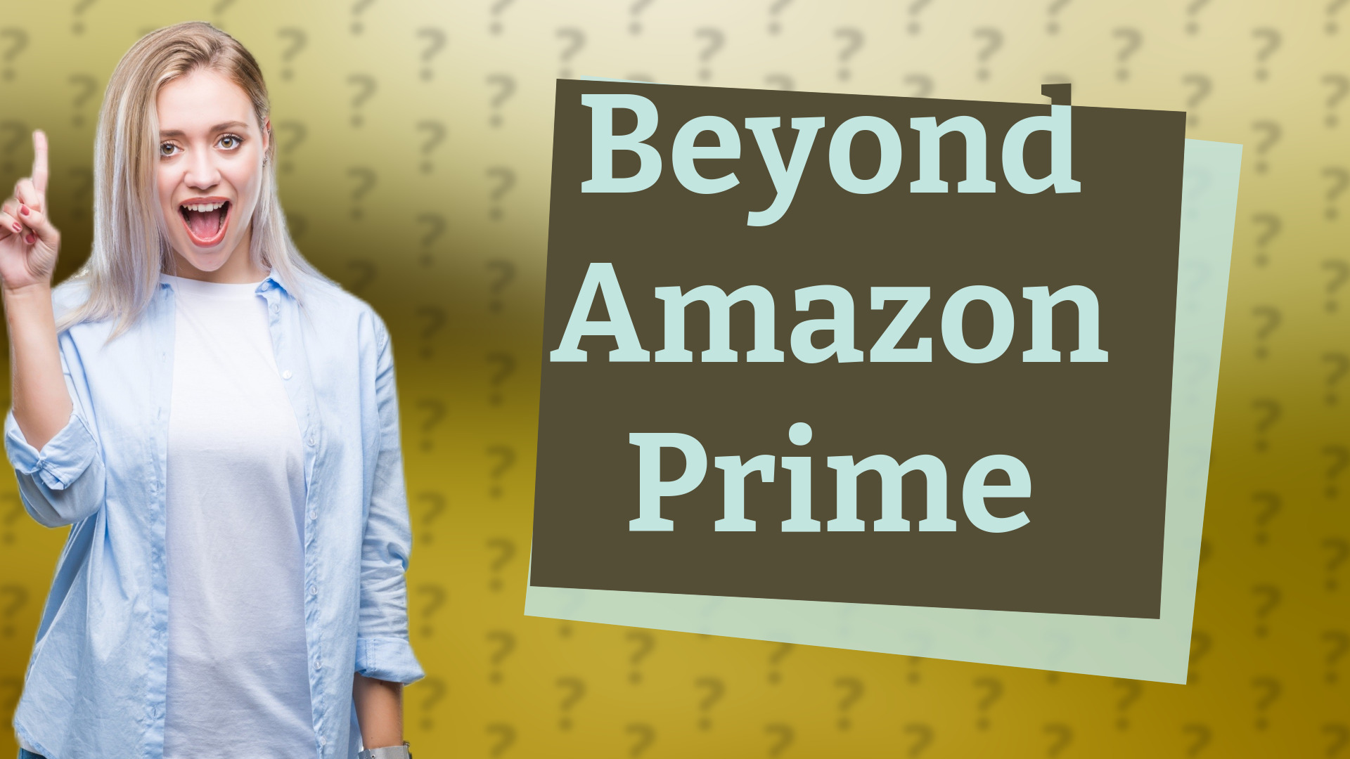 Beyond Amazon Prime