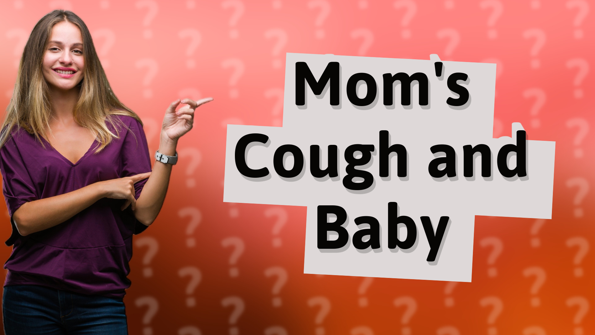 Mom's Cough and Baby