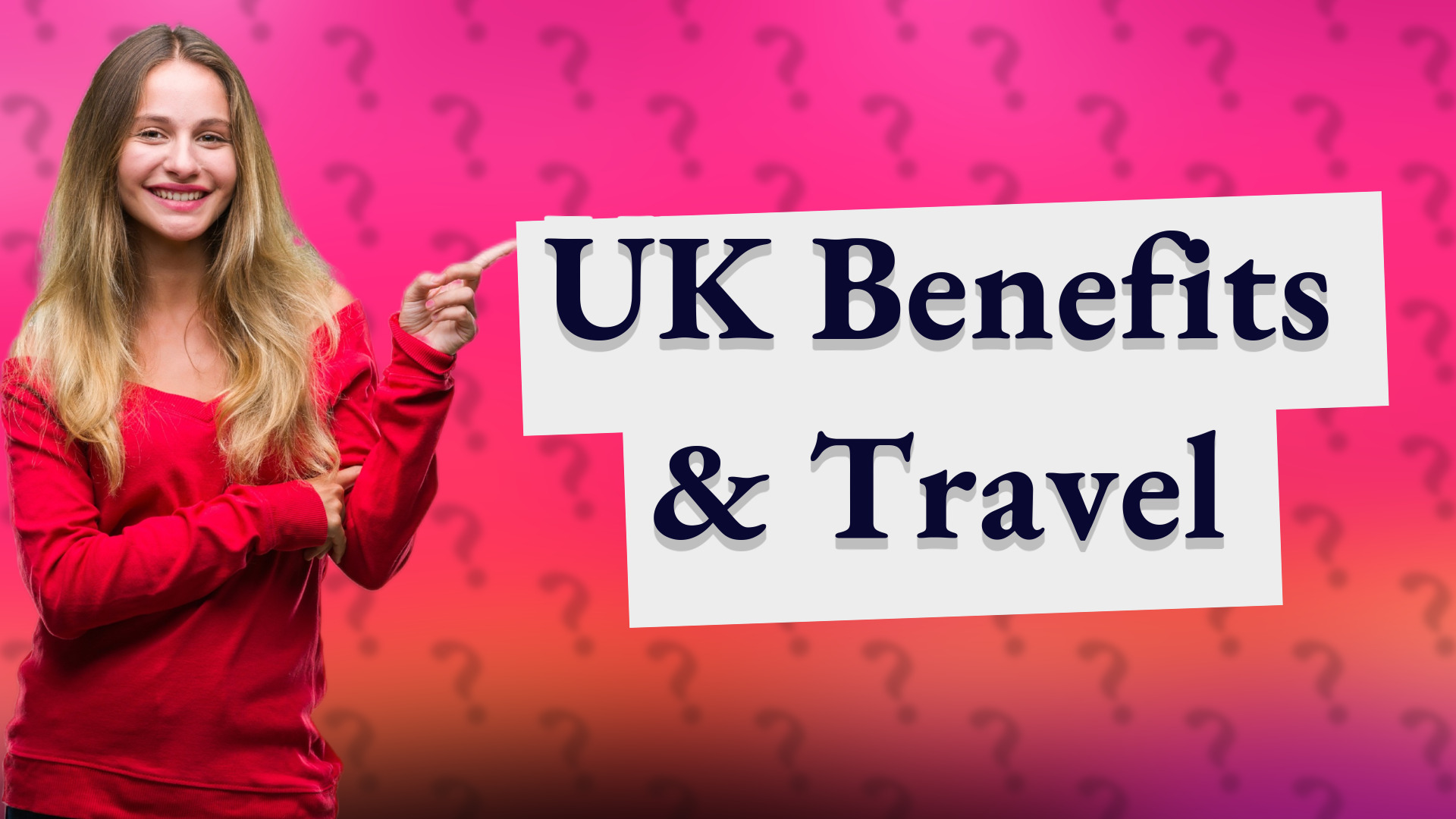 UK Benefits & Travel