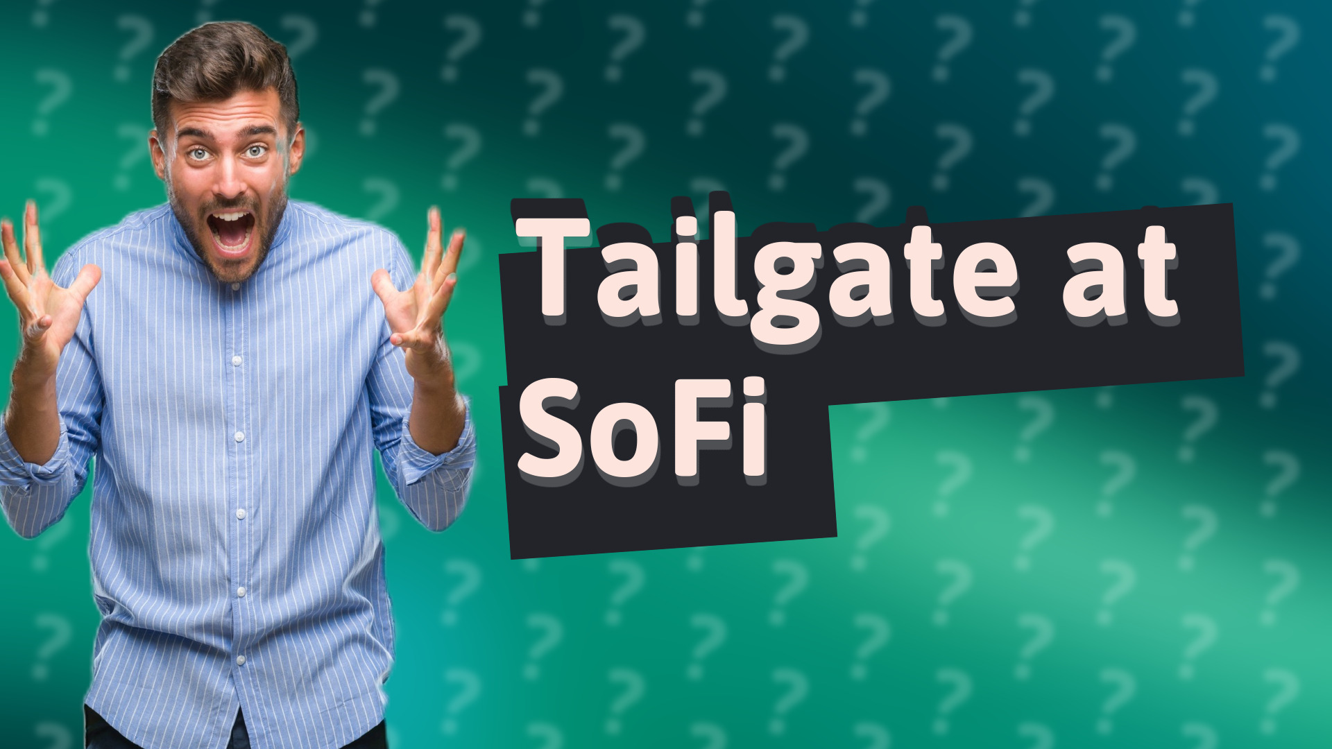 Tailgate at SoFi