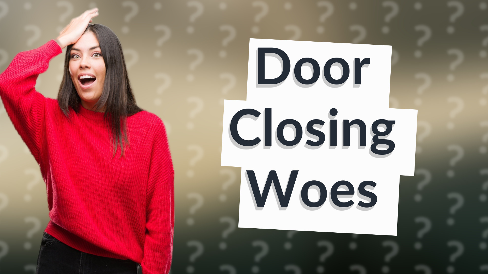 Door Closing Woes