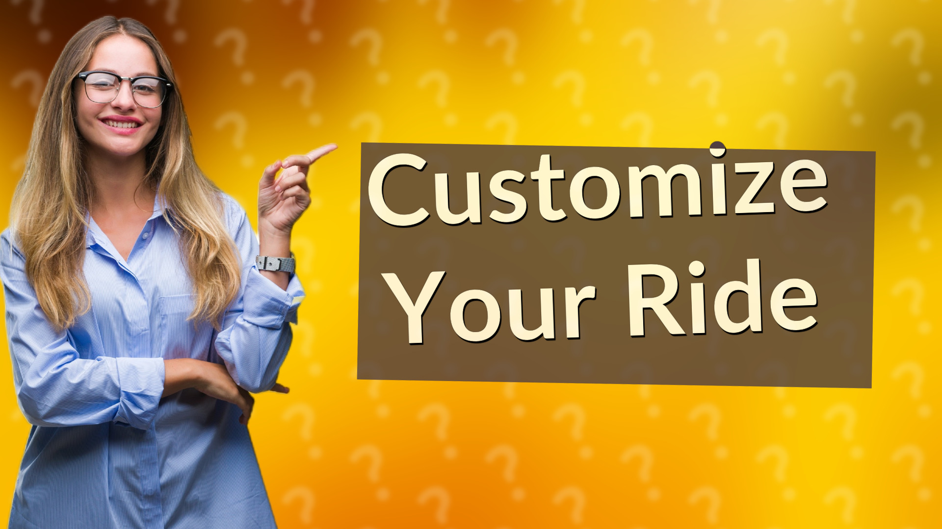 Customize Your Ride