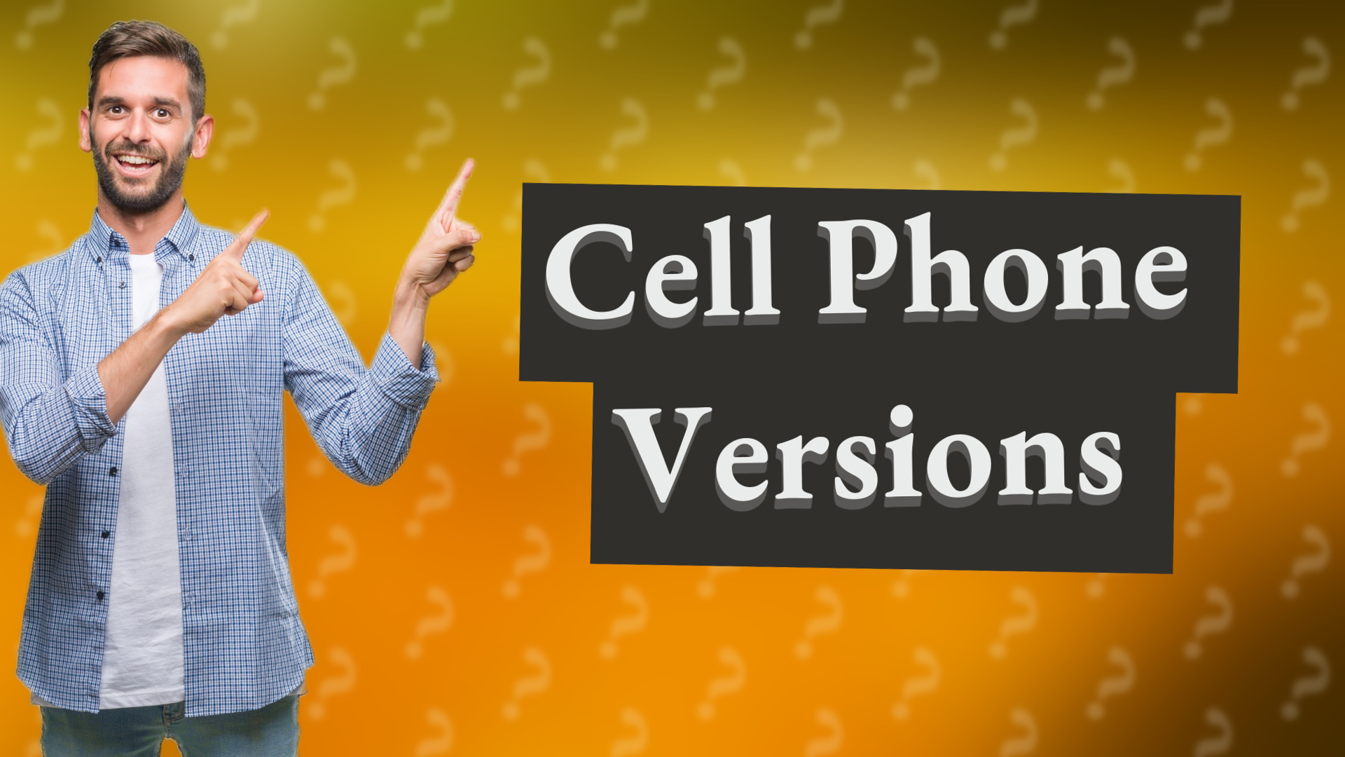 Cell Phone Versions