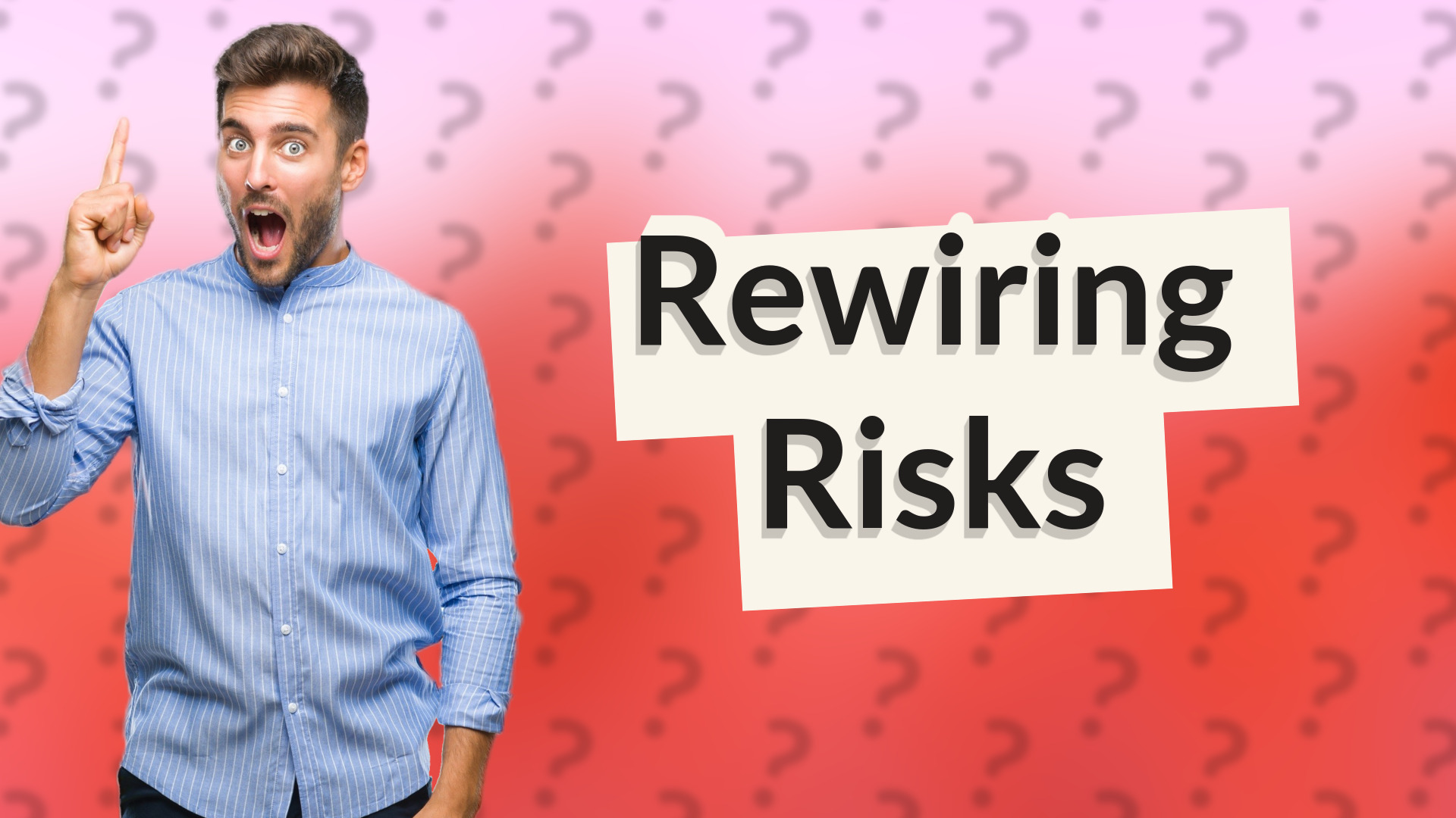 Rewiring Risks