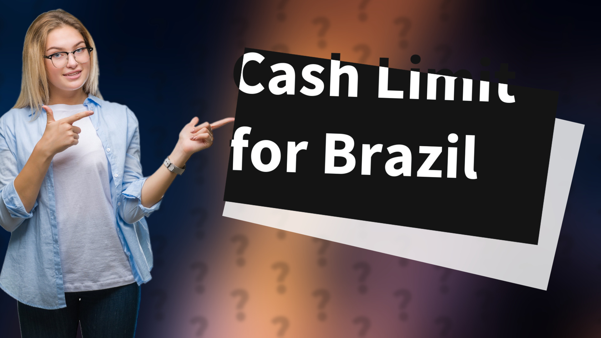 Cash Limit for Brazil