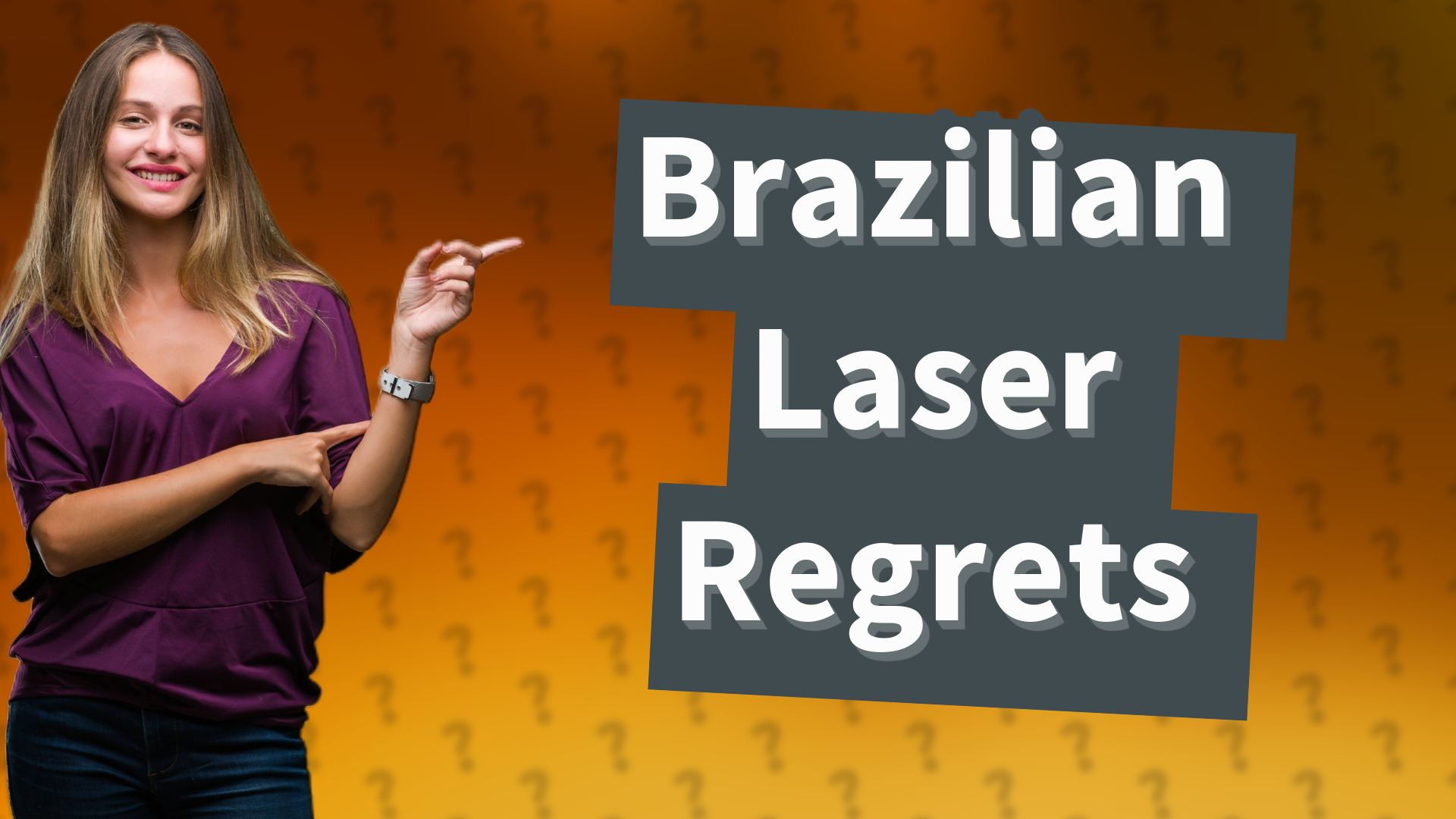 Brazilian Laser Regrets
