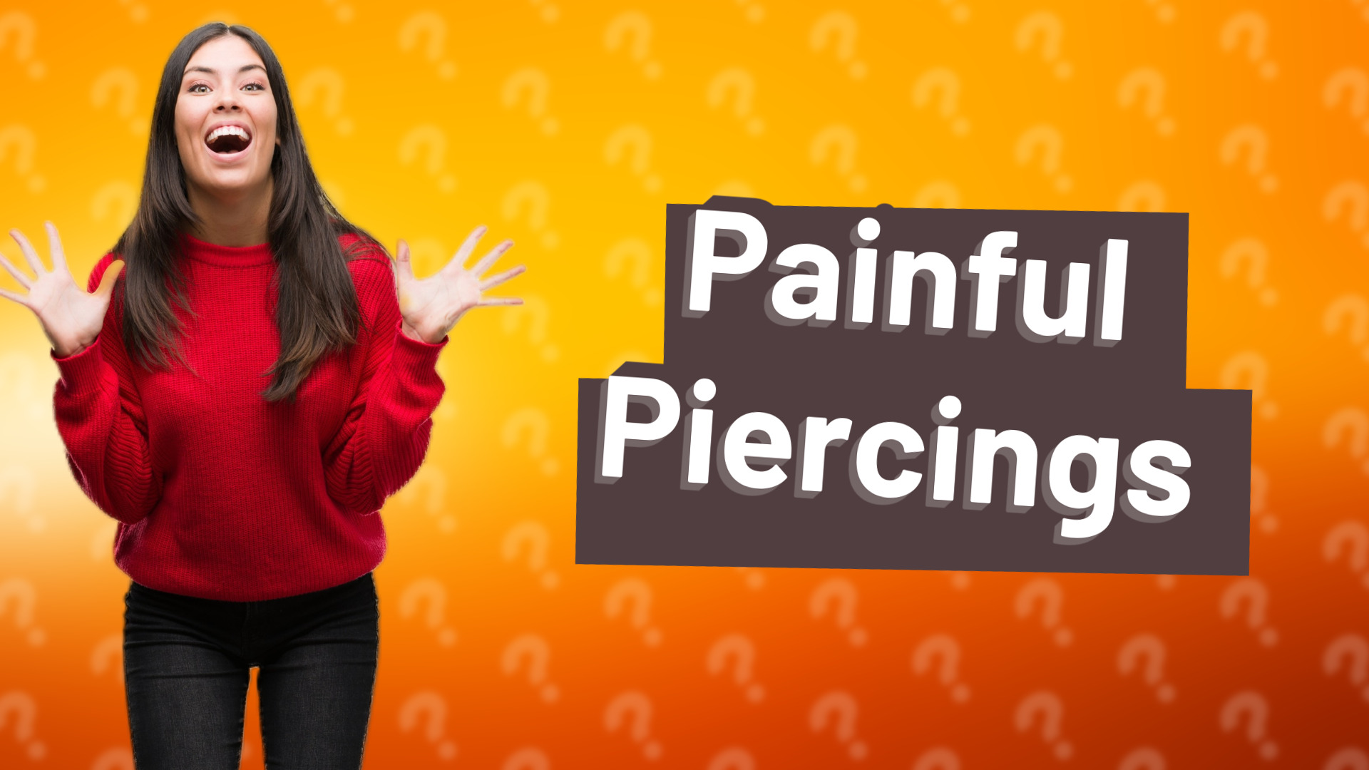 Painful Piercings