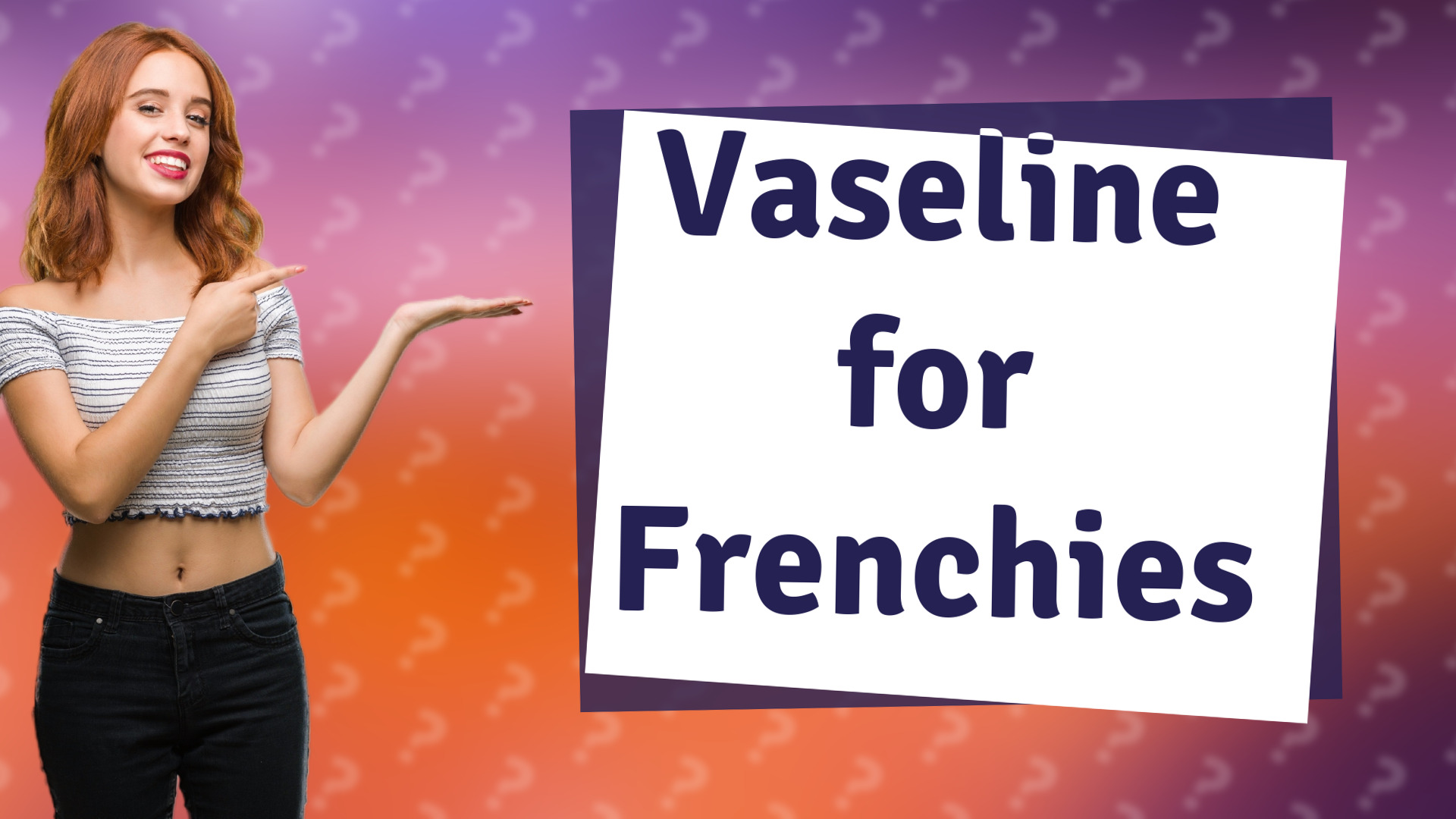 Vaseline for Frenchies