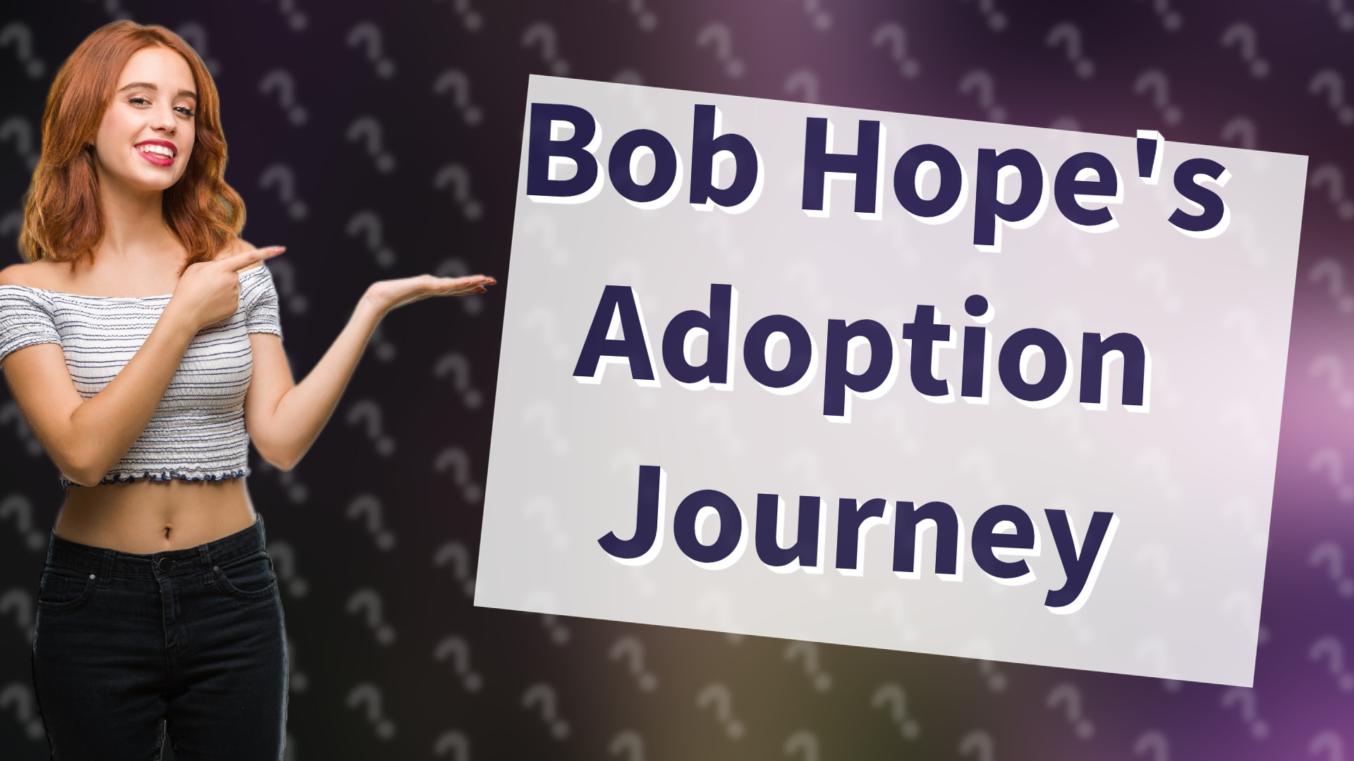 Bob Hope's Adoption Journey