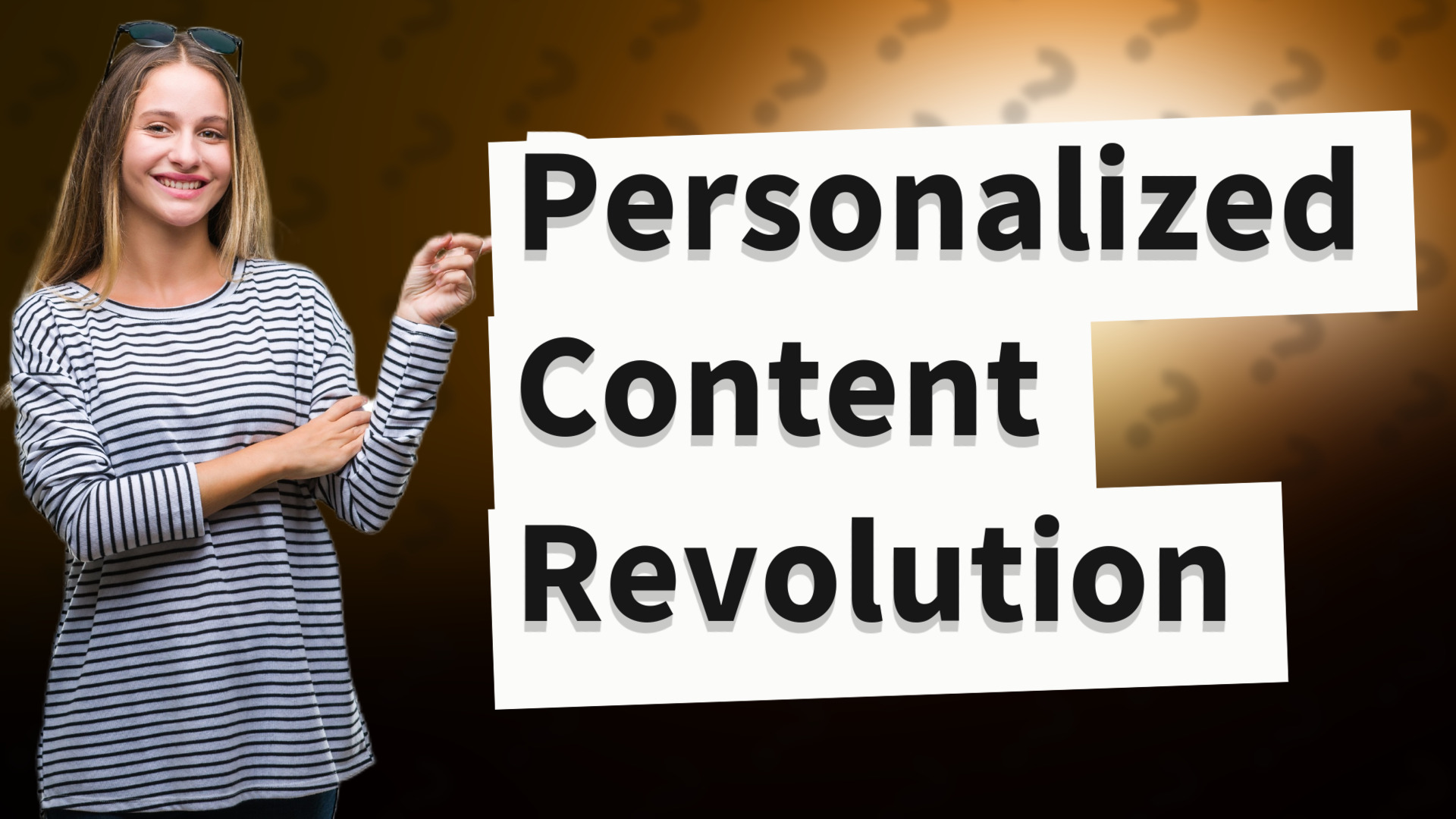 Personalized Content Revolution