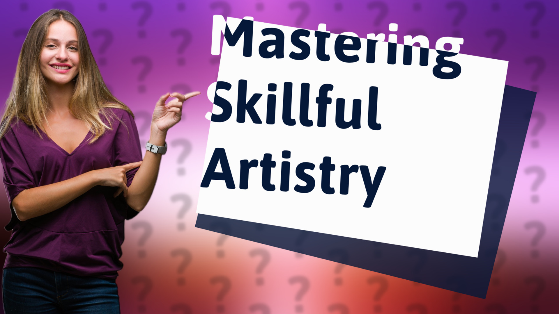 Mastering Skillful Artistry