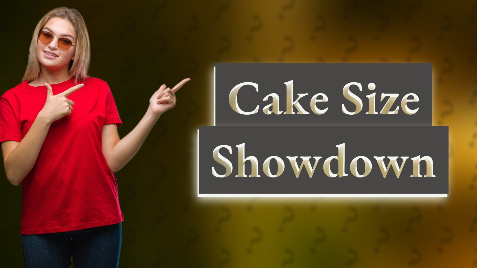 Cake Size Showdown