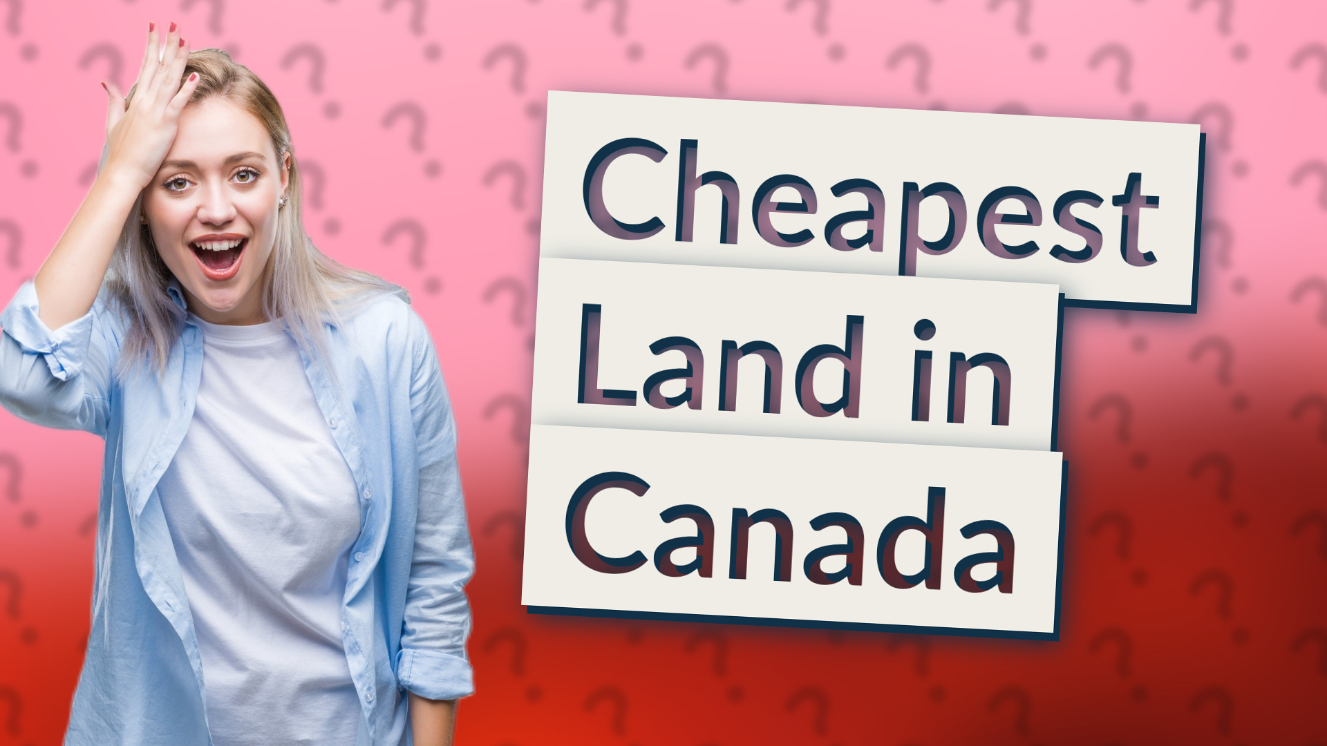 Cheapest Land in Canada