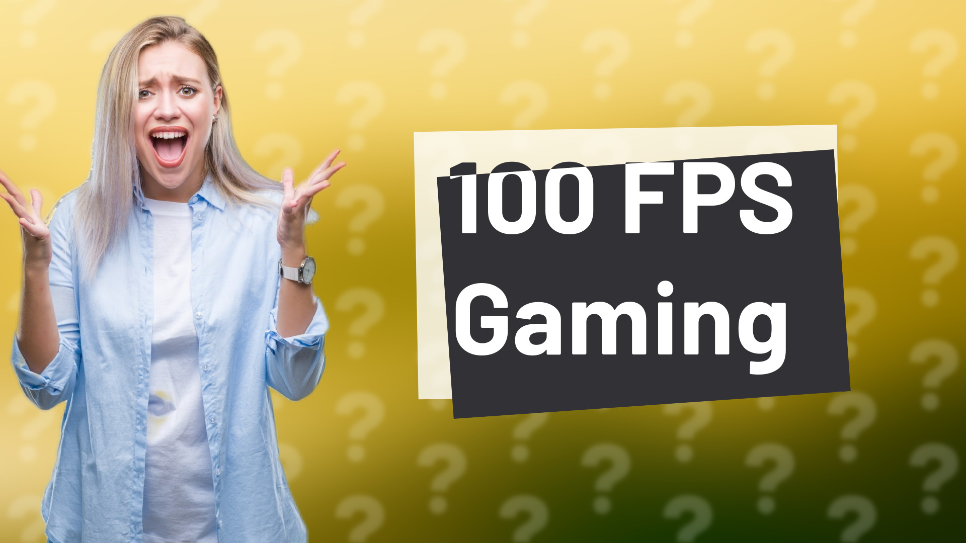 100 FPS Gaming