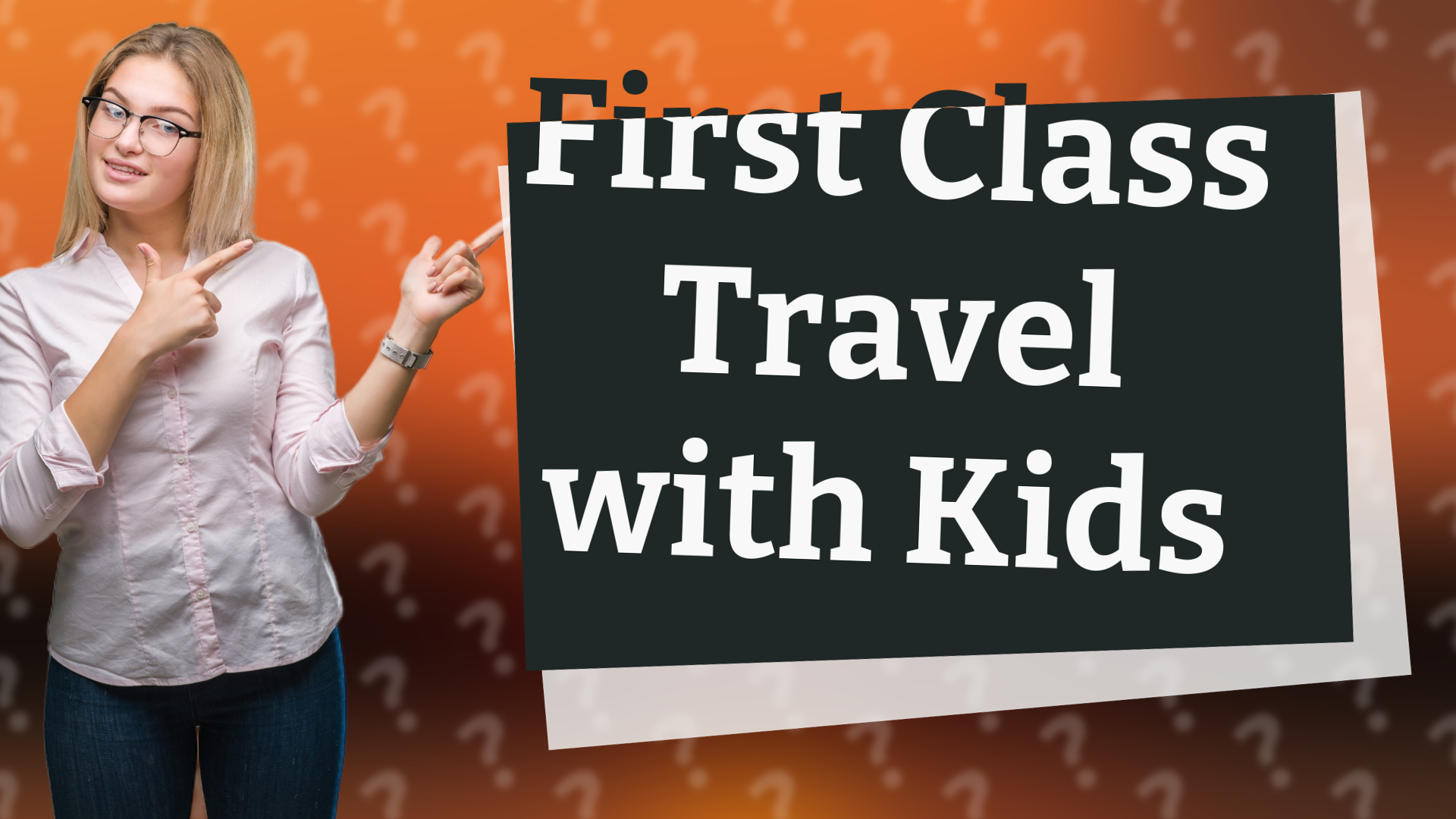 First Class Travel with Kids
