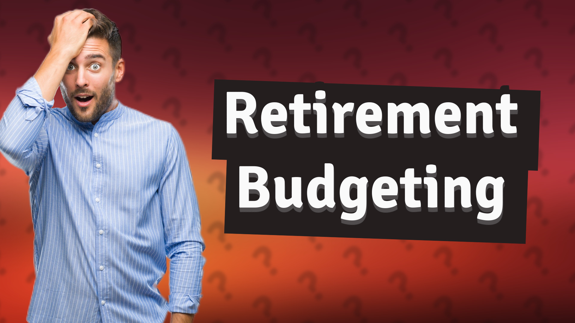 Retirement Budgeting