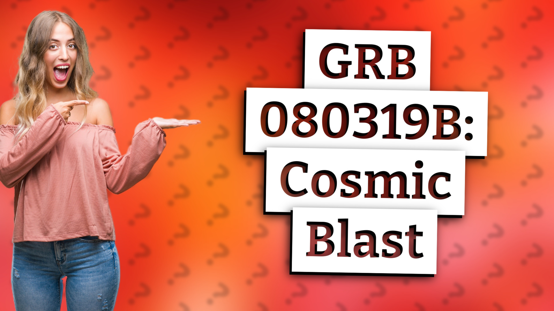 GRB 080319B: Cosmic Blast