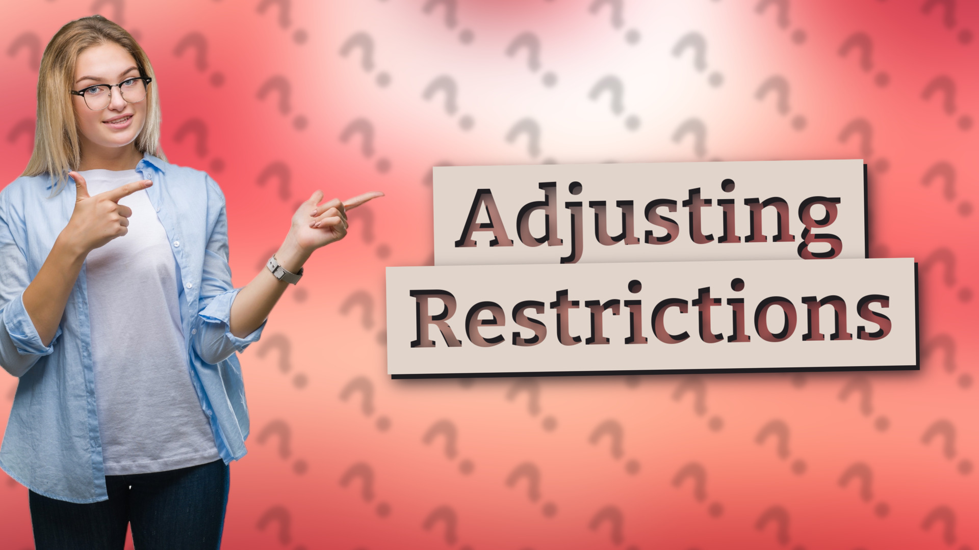 Adjusting Restrictions