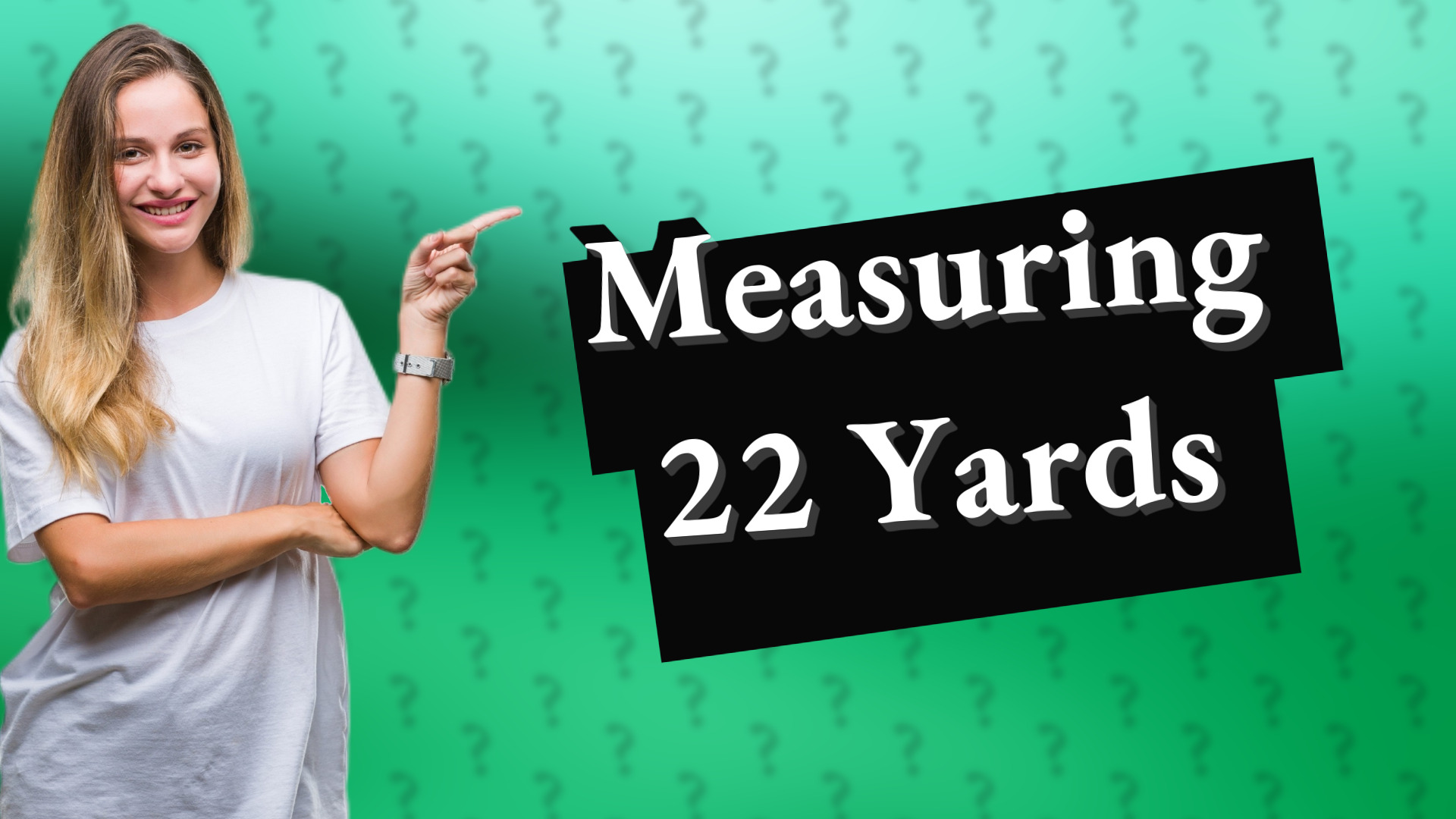 Measuring 22 Yards