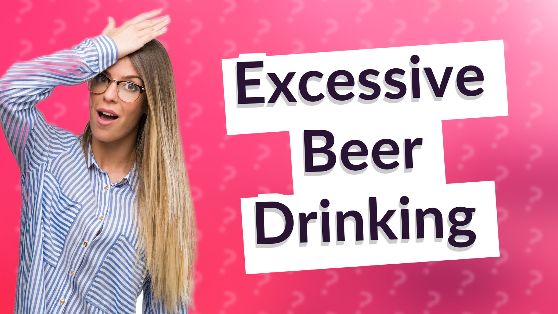 Excessive Beer Drinking