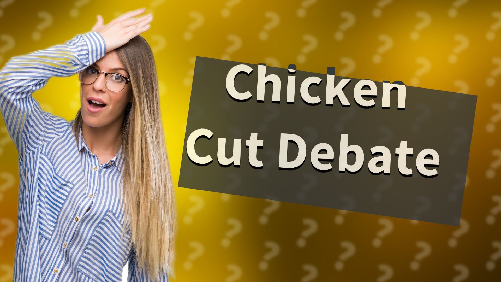 Chicken Cut Debate