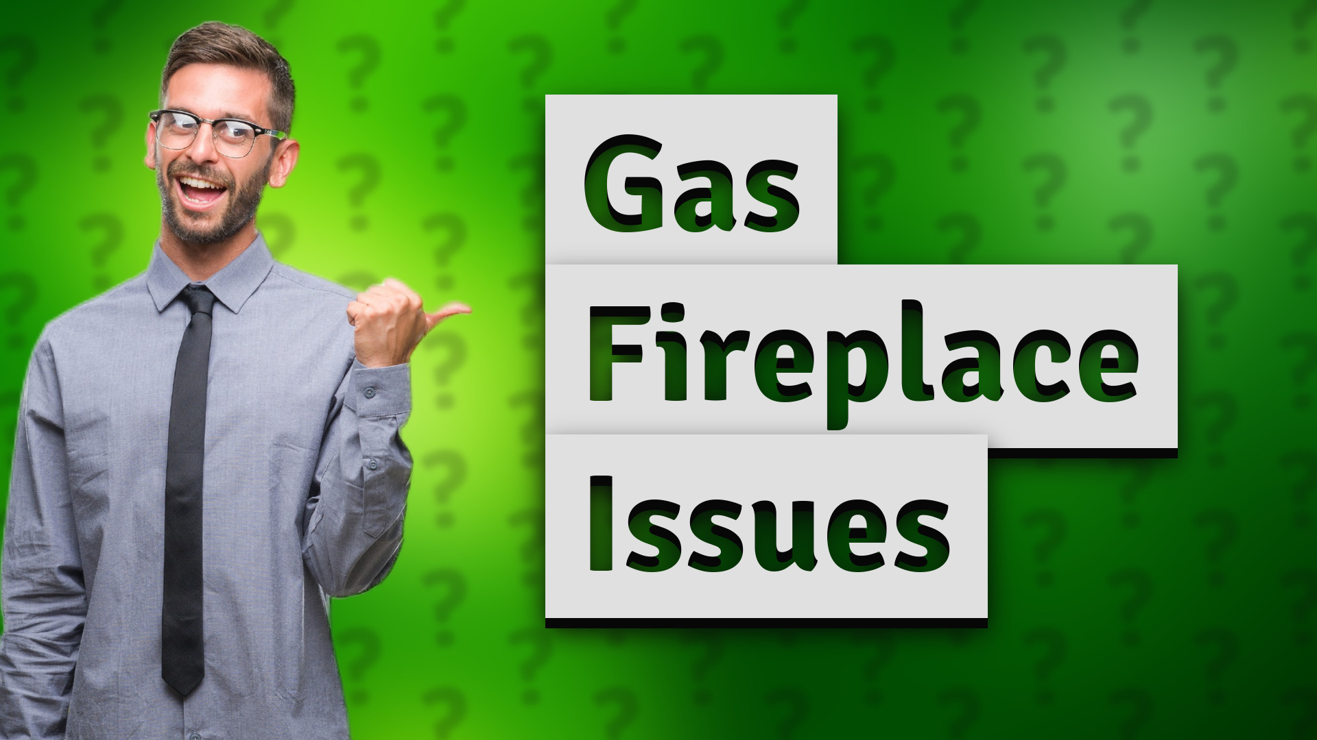 Gas Fireplace Issues