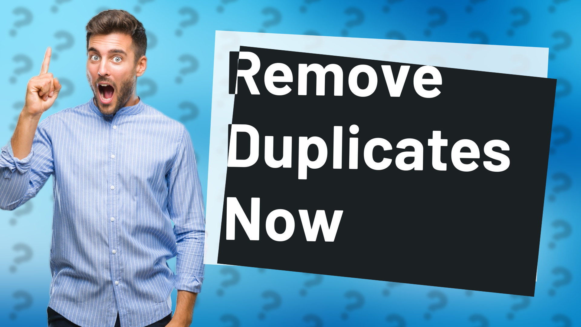 Remove Duplicates Now