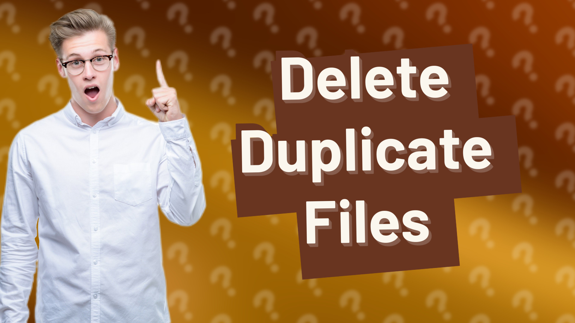 Delete Duplicate Files