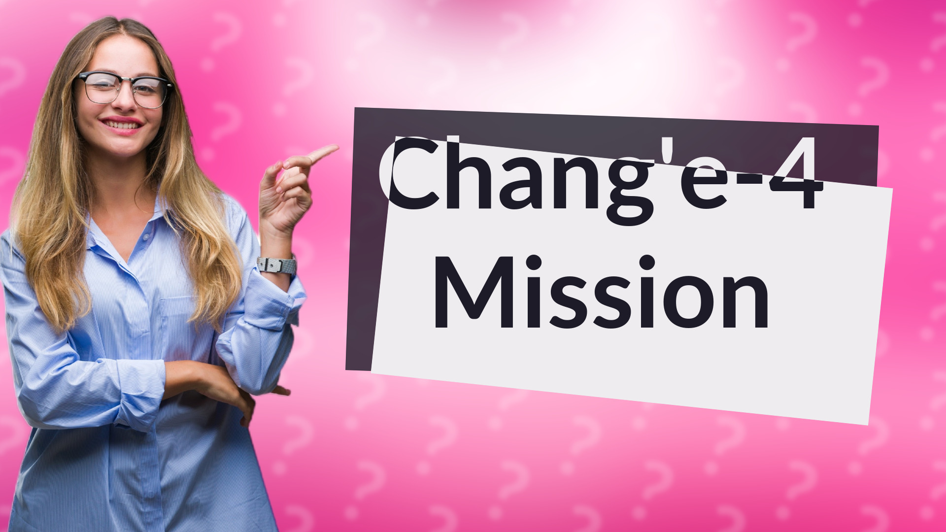 Chang'e-4 Mission