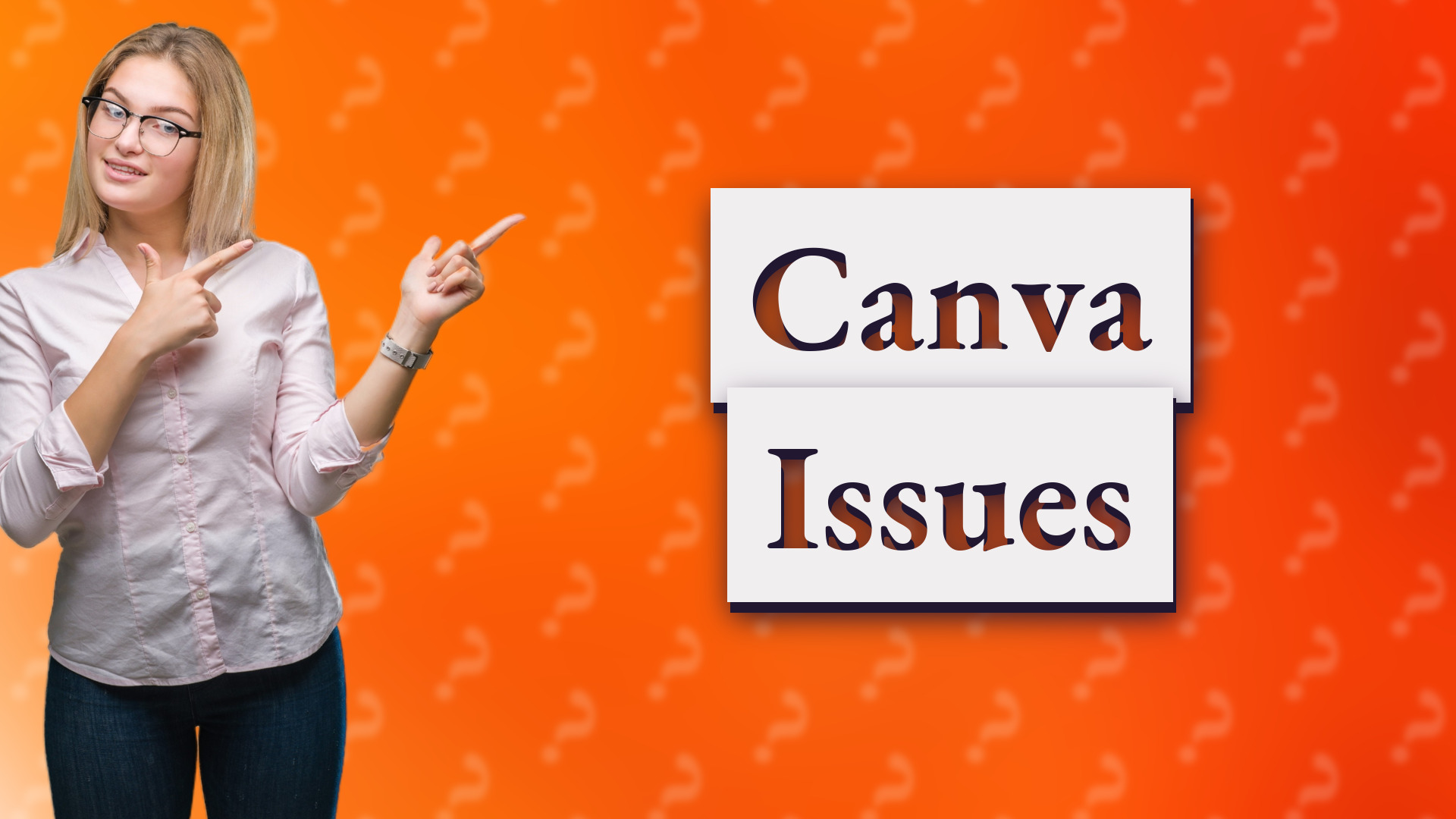 Canva Issues